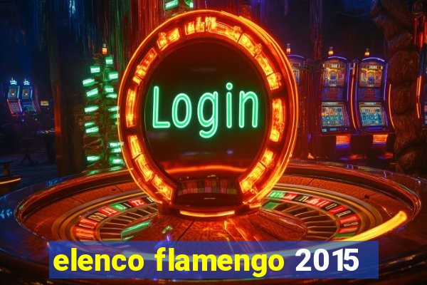 elenco flamengo 2015